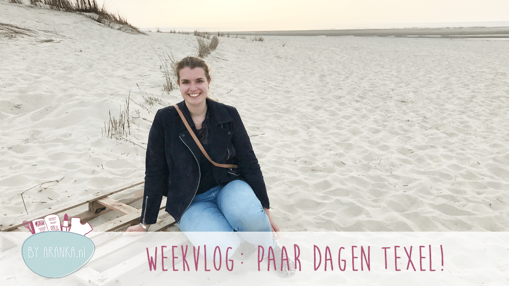 Weekvlog: paar dagen Texel, casting en gezelligheid